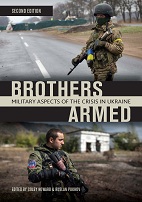 BROTHERS ARMED Military Aspects of the Crisis in Ukraine (Second Edition)